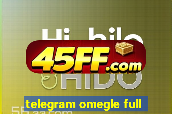 telegram omegle full